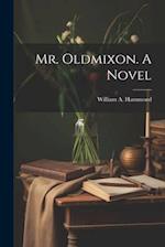 Mr. Oldmixon. A Novel 