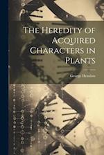 The Heredity of Acquired Characters in Plants 