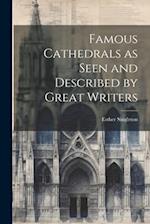 Famous Cathedrals as Seen and Described by Great Writers 