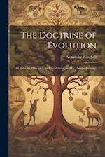 The Doctrine of Evolution; Its Data, Its Principles, Its Speculations, and Its Theistic Bearings 