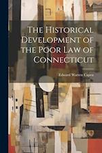 The Historical Development of the Poor Law of Connecticut 