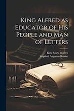 King Alfred as Educator of his People and Man of Letters 