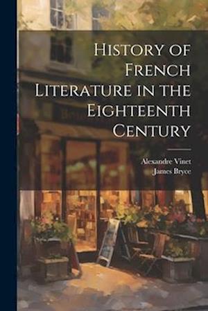 History of French Literature in the Eighteenth Century