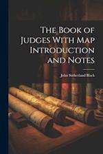The Book of Judges With Map Introduction and Notes 