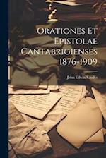 Orationes et Epistolae Cantabrigienses 1876-1909