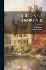 The Reign of Henry VIII 