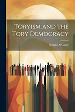 Toryism and the Tory Democracy 
