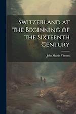 Switzerland at the Beginning of the Sixteenth Century 