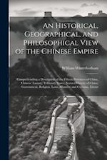 An Historical, Geographical, and Philosophical View of the Chinese Empire: Comprehending a Description of the Fifteen Provinces of China, Chinese Tart