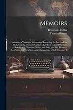 Memoirs; Containing a Variety of Information Respecting the Arts, and the History of the Sixteenth Century. Now First Collated With the new Text of Gu