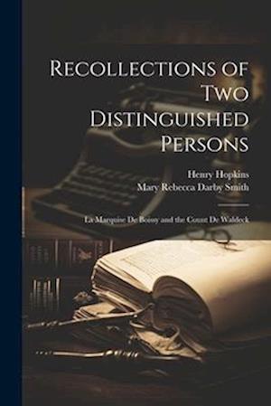 Recollections of two Distinguished Persons: La Marquise de Boissy and the Count de Waldeck