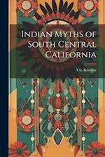 Indian Myths of South Central California 
