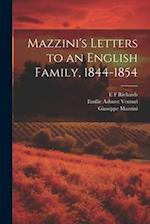 Mazzini's Letters to an English Family, 1844-1854 