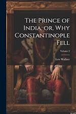 The Prince of India, or, Why Constantinople Fell; Volume 2 