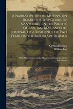 A Narrative of the Mutiny, on Board the Ship Globe, of Nantucket, in the Pacific Ocean, Jan. 1824. And the Journal of a Residence of two Years on the 