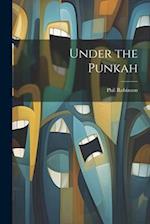 Under the Punkah 