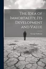 The Idea of Immortality, its Development and Value 