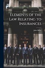 Elements of the law Relating to Insurances 