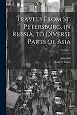 Travels From St. Petersburg, in Russia, to Diverse Parts of Asia; Volume 1 