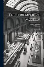 The Luxembourg Museum; its Paintings 