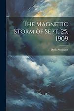 The Magnetic Storm of Sept. 25, 1909 
