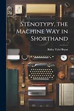 Stenotypy, the Machine way in Shorthand 
