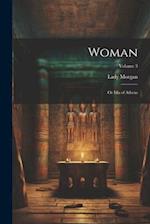 Woman: Or Ida of Athens; Volume 3 