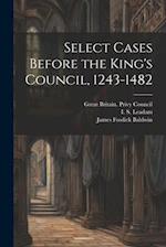 Select Cases Before the King's Council, 1243-1482 