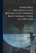 Admissible Orderings and Bounds for Grobner Basis Normal Form Algorithms 