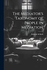 The Mediator's Taxonomy of People in Mediation 