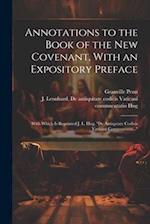 Annotations to the Book of the New Covenant, With an Expository Preface: With Which is Reprinted J. L. Hug, "De Antiqutate Codicis Vaticani Commentati