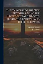 The Founders of the new Devotion; Being the Lives of Gerard Groote, Florentius Radewin and Their Followers: V.3 