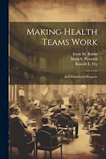 Making Health Teams Work: And Educational Program 