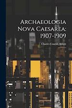 Archaeologia Nova Caesarea: 1907-1909: 3 