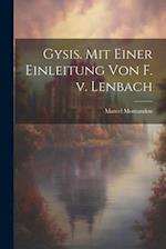 Gysis. Mit einer Einleitung von F. v. Lenbach