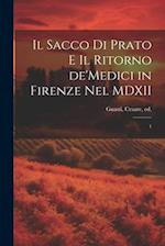 Il sacco di Prato e il ritorno de'Medici in Firenze nel MDXII