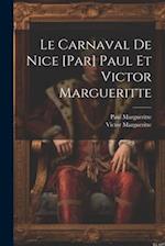 Le carnaval de Nice [par] Paul et Victor Margueritte