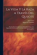 La vida y la raza a través del Quijote; resumen de las conferencias dadas por el autor a los exploradores del escorial y a los educandos de los colegi