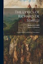 The Lyrics of Richard de Semilli: A Critical Edition and Musical Transcription 