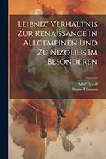 Leibniz' Verhältnis zur Renaissance in allgemeinen und zu Nizolius im besonderen