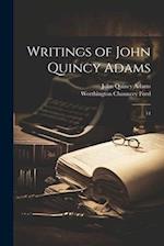 Writings of John Quincy Adams: 14 