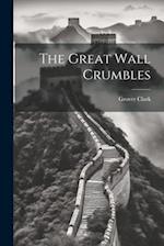 The Great Wall Crumbles 