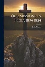 Our Missions In India 1834 1824 