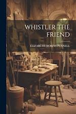 WHISTLER THE FRIEND 