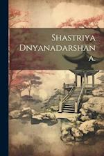 Shastriya dnyanadarshana.