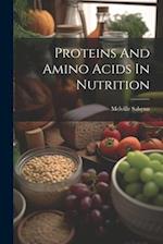 Proteins And Amino Acids In Nutrition 
