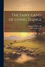 The Fairy-land of Living Things 