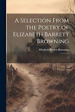 A Selection From the Poetry of Elizabeth Barrett Browning: 2 