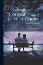Blossoms From a Japanese Garden: A Book of Child-verses 