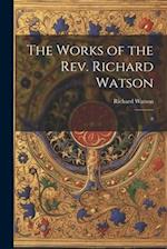 The Works of the Rev. Richard Watson: 8 